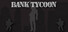 Bank Tycoon