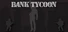 Bank Tycoon