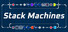Stack Machines