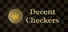 Decent Checkers