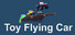 Toy Flying Car