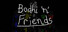 Bodhi 'n' Friends