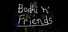 Bodhi 'n' Friends