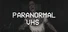 Paranormal VHS