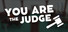 You are the Judge!