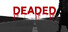 Deaded