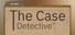 The Case: Detective