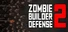 Zombie Builder Defense 2
