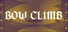 Bow Climb
