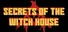 Secrets of the Witch House