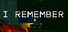 I REMEMBER