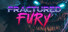 Fractured Fury