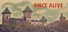 Once Alive