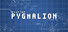 Pygmalion