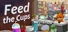 Feed the Cups