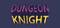 Dungeon Knight