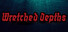 Wretched Depths