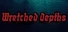 Wretched Depths