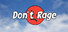 Don't Rage