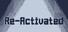 Re-Activated