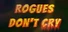 Rogues Don't Cry