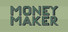 Money Maker