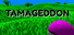 Tamageddon