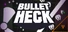 Bullet Heck
