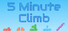 5 Minute Climb