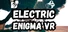 Electric Enigma VR