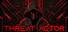 THREAT ACTOR