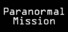 Paranormal Mission