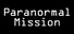 Paranormal Mission