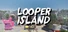 Looper Island
