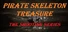 Pirate Skeleton Treasure (shooting series - chapter 1)