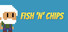 Fish 'N' Chips