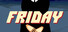 Friday