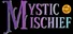 Mystic Mischief