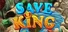 Save King