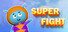 super fight