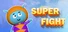super fight