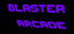 BLASTER ARCADE