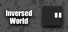 Inversed World