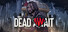 The Dead Await