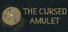 The Cursed Amulet