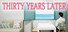 Thirty Years Later