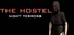 The HOSTEL: Night terrors