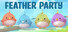 Feather Party
