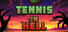 Tennis In Hell
