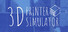 3D PrintMaster Simulator Printer